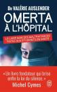 Omerta � l'h�pital : Le livre noir des maltraitances faites aux �tudiants d