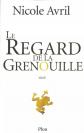 Le Regard de la grenouille, Nicole Avril