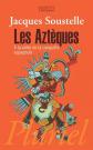 Les Azt�ques � la veille de la conqu�te espagnole, Jacques Soustelle