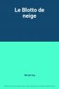 Le Blotto de neige, Michel Gay
