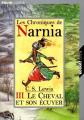Les Chroniques de Narnia, tome 3 : Le Cheval et son �cuyer, Clive Staples Lewis
