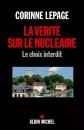 La v�rit� sur le nucl�aire : Le choix interdit, Corinne Lepage