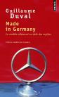 Made in Germany. Le Mod�le allemand au del� des mythes, Guillaume Duval