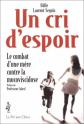UN CRI D'ESPOIR. Le combat d'une m�re contre la mucoviscidose, Odile L