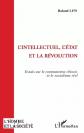 L'intellectuel, l'Etat et la r�volution: Essai sur le communisme chino