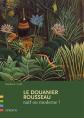 Le Douanier Rousseau, na�f ou moderne  , Isabelle Cahn