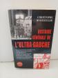 Histoire g�n�rale de l'ultra gauche, Christophe Bourseiller, �ditions Deno�l