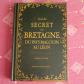 Guide secret de Bretagne du Pays Malouin au L�on Thierry Jigourel Ouest France