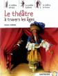 Le th��tre � travers les �ges, Magali Wi�ner