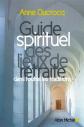 Guide spirituel des lieux de retraite dans toutes les traditions, Anne Ducrocq