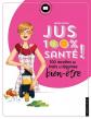 Jus 100 % sant�: 100 recettes de fruits et l�gumes bien �tre, Martina Krcmar