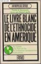Le livre blanc de l'�thnocide en Am�rique (Du Canada � la Terre de Feu les