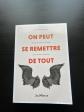 On peut se remettre de tout: L histoire de 5 h�ros ordinaires qui ont vaincu l a