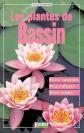 Les plantes de bassin : les vari�t�s, la culture, les soins