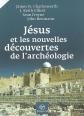 J�sus et les nouvelles d�couvertes de l'arch�ologie