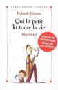 Qui lit petit lit toute la vie : comment donner le go�t de lire aux enfants de