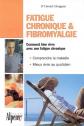 Fatigue chronique et fibromyalgie : syndrome de fatigue chronique et fibromyalg