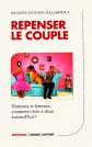 Repenser le couple : hommes et femmes, comment vivre � deux aujourd'hui