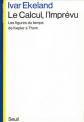 Le Calcul, l'Impr�vu : les figures du temps de Kepler � Thom