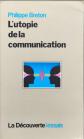L'utopie de la communication   l'�mergence de l'homme sans int�rieur|Breton