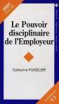 Le pouvoir disciplinaire de l'employeur, Catherine Puigelier