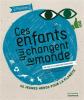 Ces enfants qui changent le monde. Un livre de la, Anne Jankeliowitch