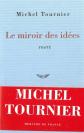 Le miroir des id�es, Michel Tournier