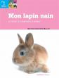 Mon lapin nain : Le choisir, le comprendre, le soigner, Christophe Bulliot