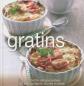 Le meilleur des gratins : 75 recettes indispensables de plats gratin�s, sucr�s