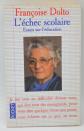 L'Echec Scolaire. Essais Sur L'Education   Fran�oise Dolto   1990   livre