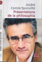 ANDRE COMTE SPONVILLE : Pr�sentation de la philosophie  le Livre de Poche