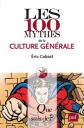 Les 100 mythes de la culture g�n�rale