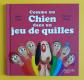 LIVRE ENFANT NEUF : COMME UN CHIEN DANS UN JEU DE QUILLES   JEUNESSE   MARC LEVY