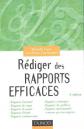 R�diger des rapports efficaces : rapports d'activit�, rapports de stage, rappor