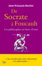 De Socrate � Foucault : les philosophes au banc d'essai : une introduction anti