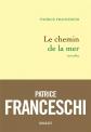 Le chemin de la mer: Nouvelles, Patrice Franceschi