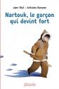 Nartouk, le gar�on qui devint fort