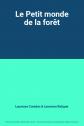 Le Petit monde de la for�t, Laurence Caradec et Laurence Batigne