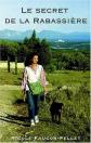 Le secret de la Rabassi�re, Tome :, Nicole Faucon Pellet