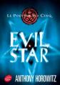 Le pouvoir des cinq   Tome 2   Evil star, Anthony Horowitz