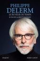 Le Buveur de temps: Romans & r�cits intimes, Philippe Delerm