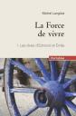 La force de vivre. Vol. 1. Les r�ves d'Edmond et �milie