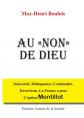 Au non de Dieu : ins�curit�, d�linquance, criminalit�, terrorisme, la France a