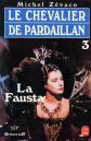 La Fausta (Le chevalier de Pardaillan, tome 3), Michel Zevaco