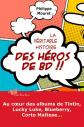 La V�ritable Histoire Des H�ros De Bd, MOURET Philippe