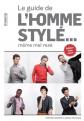 Le Guide de l'homme styl�... m�me mal ras�, Geoffrey Bruyere et  Benoit Woj