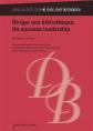 Diriger une biblioth�que, un nouveau leadership, Marielle de Miribel et Collecti