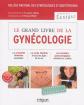 Le grand livre de la gyn�cologie, College National des Gyn�cologues et Obst�tric