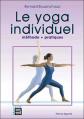 Le yoga individuel : m�thode, pratiques Bernard Bouanchaud  neuf chr