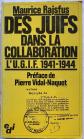 Des juifs dans la collaboration, L'U.G.I.F. 1941   1944   Maurice Rajsfus